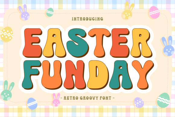 Easter Funday: The Retro Display Font for Viral Holiday Campaigns