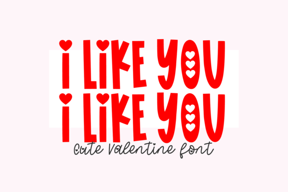I Like You: The Perfect Valentine Display Font for Sweet Branding