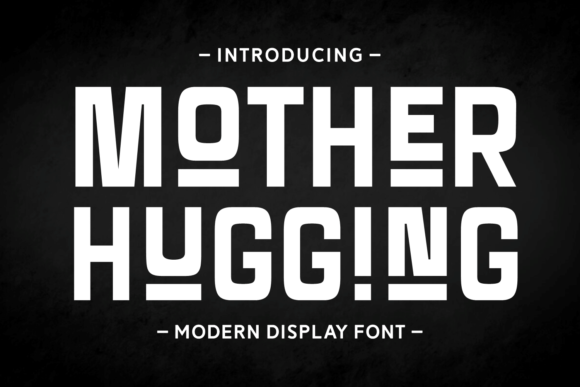 Mother Hugging: The Perfect Display Typeface for Creative Brands