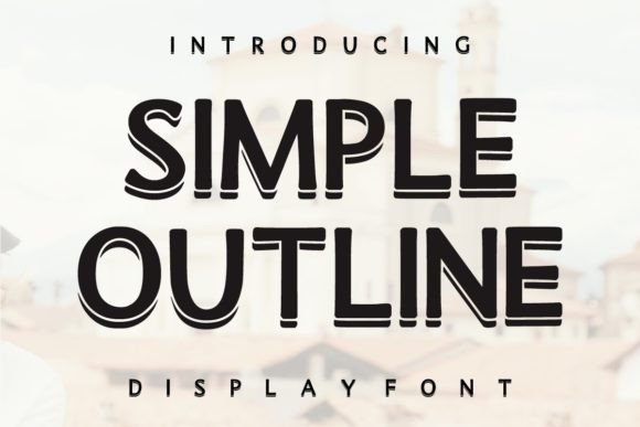 Simple Outline: The Display Font for Clearer Campaigns